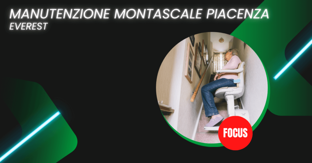 Manutenzione e riparazione montascale a Piacenza